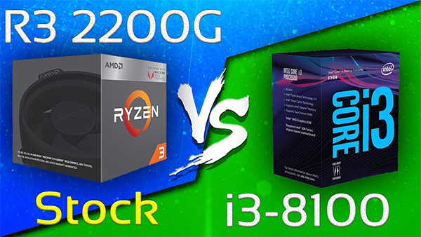 Lựa chọn Ryzen 3 2200G hoặc Core i3 8100