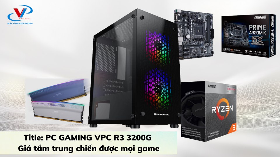 PC GAMING VPC R3 3200G - giá tầm trung chiến được mọi game