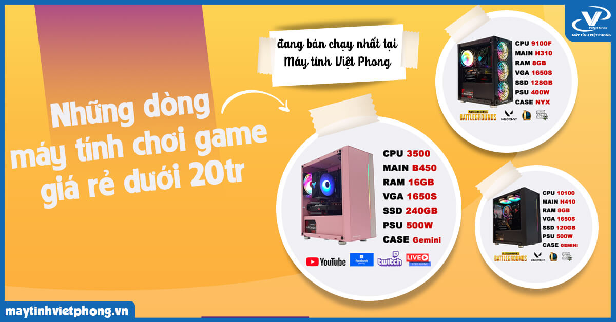 Những dòng máy tính chơi game giá rẻ dưới 20tr tại máy tính Việt Phong đang bán chạy nhất