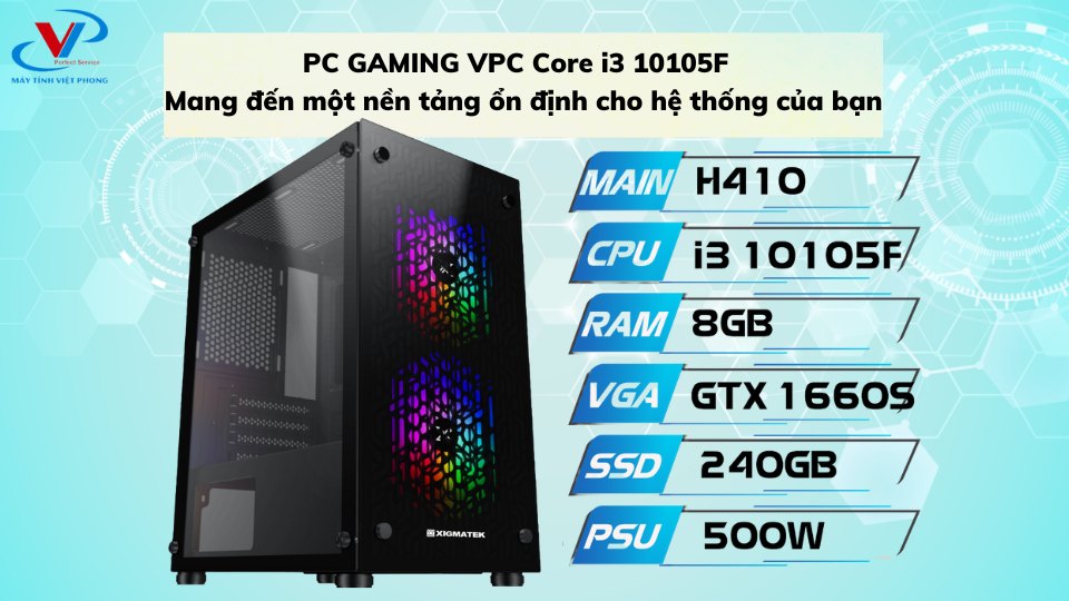 PC GAMING VPC Core i3 10105F - Nền tảng ổn định cho hệ thống