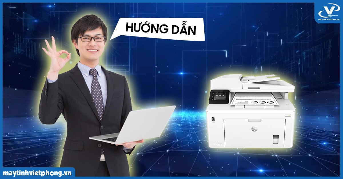 Máy tính Việt Phong hướng dẫn cách sử dụng máy in HP đa chức năng từ A đến Z