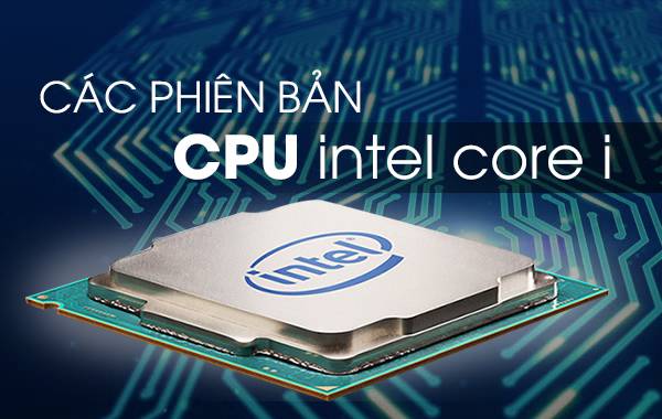  các phiên bản CPU Intel core i