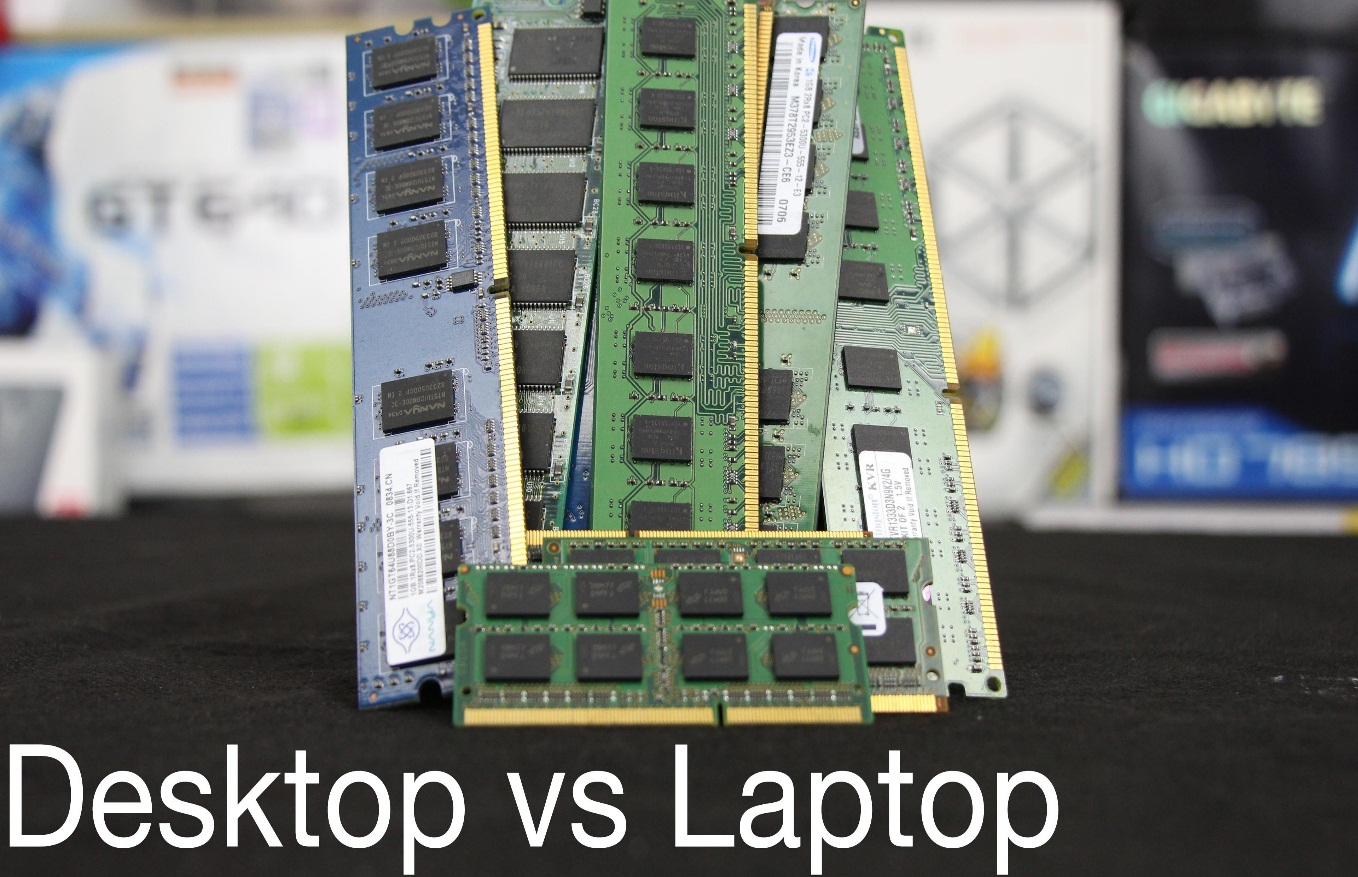 Sự khác biệt giữa Ram laptop và Ram máy tính bàn