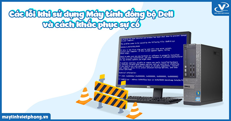 Các lỗi khi sử dụng Máy tính đồng bộ Dell gặp phải và cách khắc phục sự cố