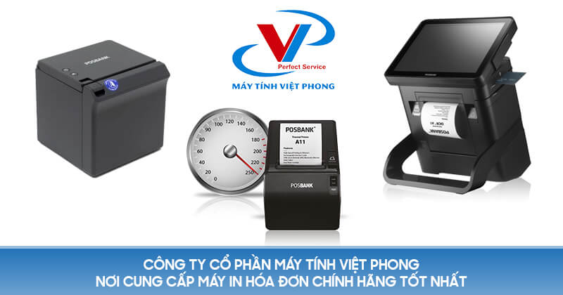 Công ty cổ phần Máy tính Việt Phong - Nơi cung cấp máy in hóa đơn chính hãng tốt nhất