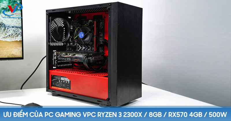 Ưu điểm của PC GAMING VPC Ryzen 3 2300X / 8Gb / RX570 4Gb / 500W 