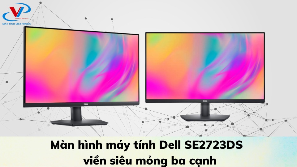 Màn hình máy tính Dell SE2723DS - viền siêu mỏng ba cạnh
