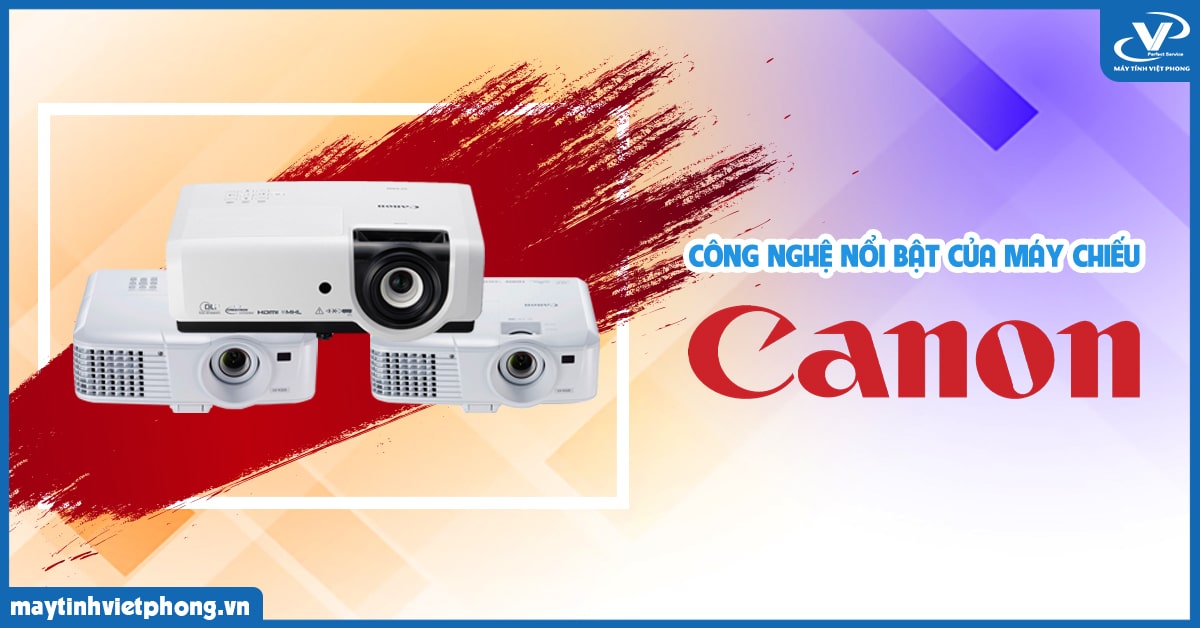 Tìm hiểu những công nghệ nổi bật của máy chiếu Canon