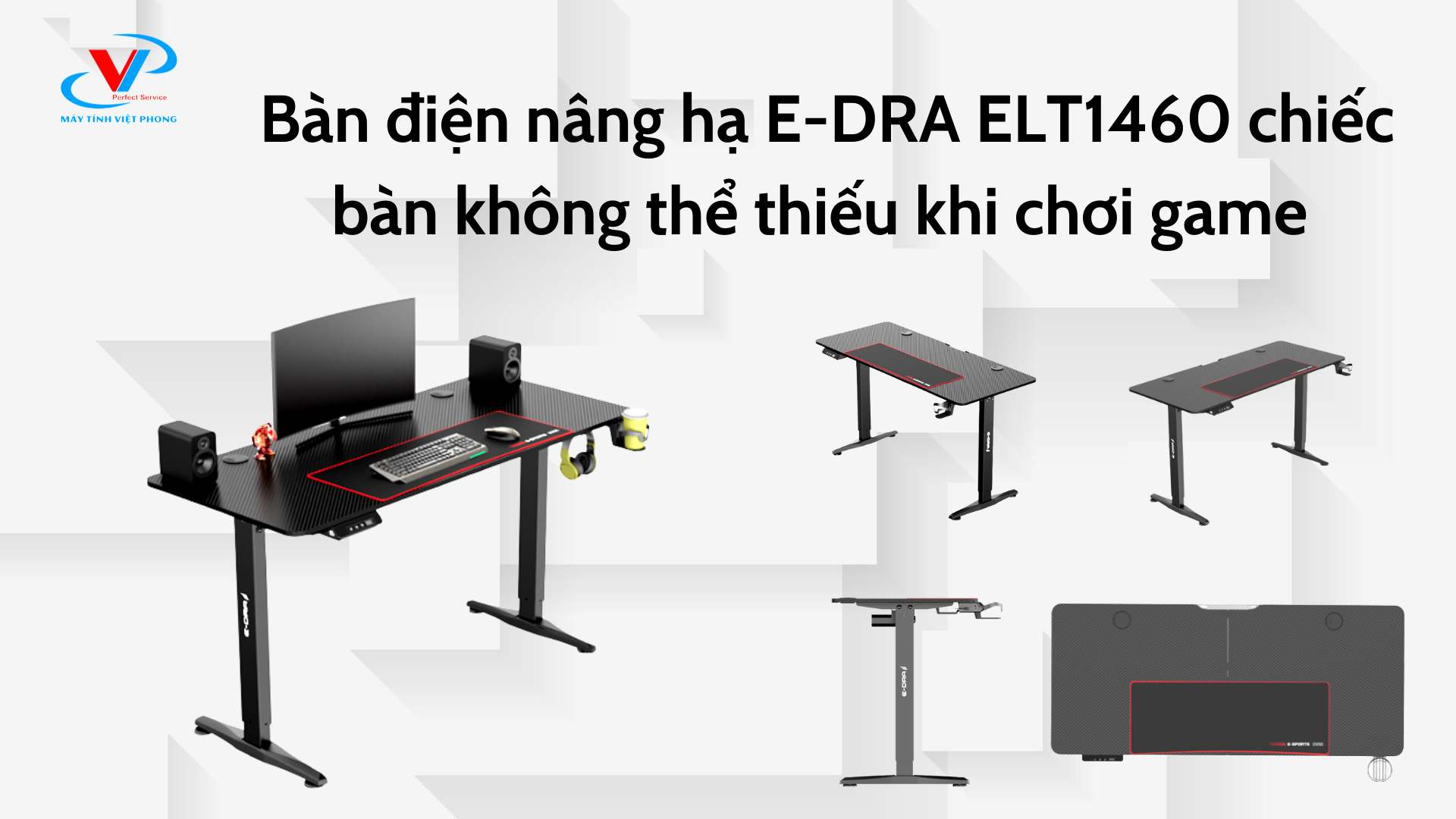  Bàn điện nâng hạ E-DRA ELT1460 chiếc bàn không thể thiếu khi chơi game 